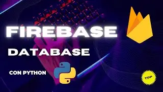 🔥 Firebase Database for your projects with Python 2023 from scratch, free databases!