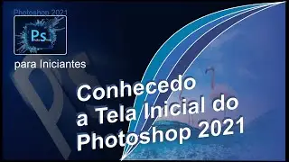 Photoshop 2021 para iniciantes - Conhecendo a tela o Photoshop