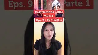 Casamento às Cegas México, episódios 9 e 10! #casamentoascegas #loveisblind #netflix #series