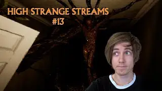 High Strange Streams #13 - The Apartment; Doll House; Mannequin House