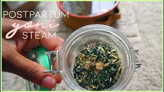 My Postpartum Yoni Steam Experience