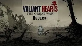Review -- Valiant Hearts: The Great War (PS3/PS4/PC/360/XBONE)