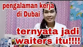 TKW DUBAI ||CERITA WAKTU PERTAMA KERJA RESTORAN DI DUBAI