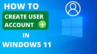 How To Create a Local User Account on Windows 11 | Create New User Account in Windows 11