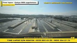 Time lapse - Fabrika Çatısına GES Uygulaması Nasıl yapılır - İKM Prodüksiyon