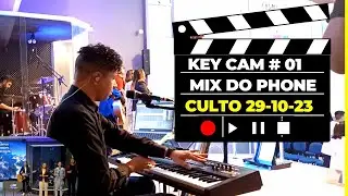 KEY CAM -#01 Mix do Phone - CULTO 29-10-23