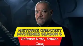 Historys greatest mysteries Season 5 Release Date | Trailer | Cast | Expectation | Ending Explained