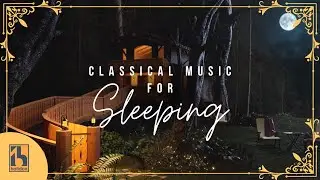 Classical Music for Sleeping | Chopin, Debussy, Beethoven...