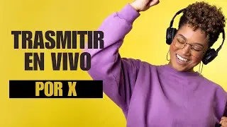 Como TRASMITIR EN VIVO Por X 🔴