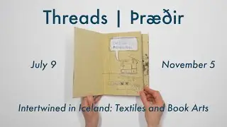 Threads | Þræðir - Intertwined in Iceland: Textiles and Book Arts