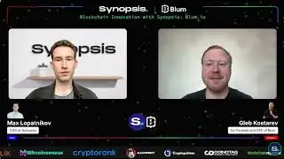 Интервью. Блокчейн-инновации с Synopsis: Blum (Глеб Костарев)_07.06.2024