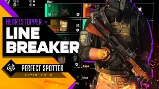 Kingbreaker / Heartbreaker / Flatline / Spotter - Division 2 Build - Line Breaker