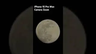 iPhone 15 Pro Max Zooming to the the Moon 