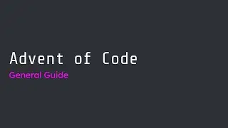 Advent of Code | General Guide | Tips and Tricks