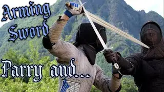 Arming Sword Basics #5 - Parry and Riposte