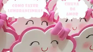 LEMBRANCINHAS CHUVA DE AMOR/ COMO FAZER/ MOLDE GRÁTIS