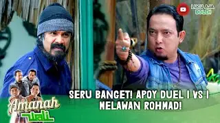 SERU BANGET! APOY DUEL 1 VS 1 MELAWAN ROHMAD! - AMANAH WALI