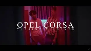 YASSINE X ADAVER - OPEL CORSA | ICON 5