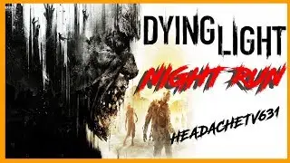 Dying Light Night Run
