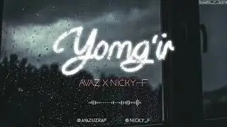 Nicky F x AvaZ - Yomg'ir [UZRAP]