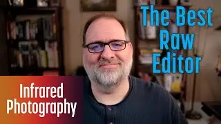 Best Infrared Raw Editor