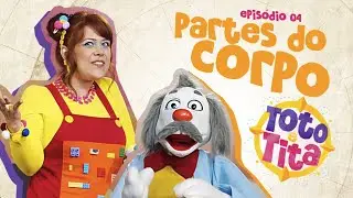 TOTÓ E TITA #4 | Partes do Corpo