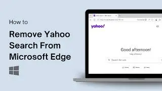 How to Remove Yahoo Search From Microsoft Edge