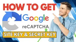 How To Get Google ReCaptcha Site Key And Secret Key In 2025
