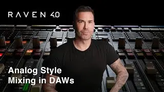 The RAVEN 4.0 Mixer - Analog Style Mixing For Your DAW