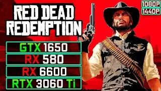 Red Dead Redemption 1 PC GPU Test: GTX 1650, RX 580, RX 6600, RTX 3060 Ti