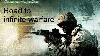 Road To Infinite Warfare #1 (COD4)