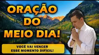 ((🔴)) ORAÇÃO DO MEIO DIA  VOCÊ VAI VENCER ESSE MOMENTO DIFÍCIL!