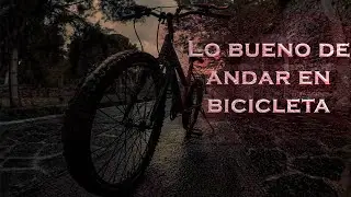 Lo bueno de andar en Bicicleta 🚴‍♂️| UvaDi11