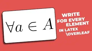 How to Write for Every Element in a (Latex/Overleaf)