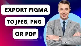How To Export Figma File To JPG, PNG, Or PDF 2023 Tutorial