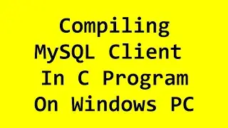 ⚡Compiling C program to test mysql client connector on windows pc 🔥 