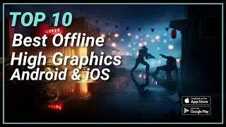 10 Best Offline High Graphics Android & iOS Games Unreal Engine