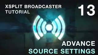 13 Advanced Source Settings