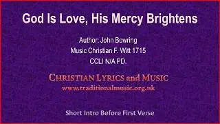 God Is Love, His Mercy Brightens - Hymn Lyrics & Music