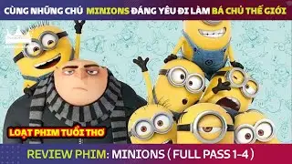 REVIEW PHIM MINIONS-KẺ CẮP MẶT TRĂNG PHẦN 1-4|BỘ PHIM TẠO NÊN TÊN TUỔI GRU VÀ MINIONS |BAHOANGREVIEW