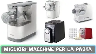 MIGLIORI MACCHINE AUTOMATICHE PER LA PASTA 2023 AMAZON