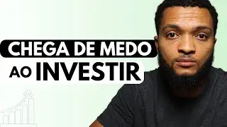 TEM MEDO DE INVESTIR? ISSO VAI MUDAR SUA MENTALIDADE