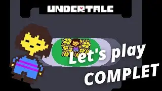 Let's play Undertale (Voir Playlist ou Description) | COMPLET