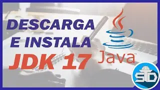 Cómo Descargar e Instalar JDK 17 Java Development Kit en Windows 10/11 paso a paso