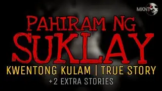 PAHIRAM NG SUKLAY (+2 Extra Stories) |  Kwentong Kulam | True Story