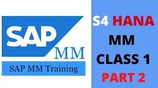 SAP S4 HANA MM TRAINING CLASS 01 Part 2 | SAP MM S4 HANA ONLINE TRAINING
