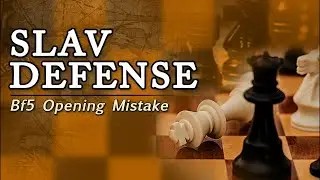 The Slav Defense: Bf5 Common Opening Mistake Bf5