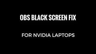 OBS Black screen fix when recording gameplay in a Nvidia laptop windows 10