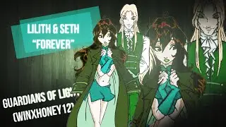 {re} [Guardians of Light] Lilith & Seth - Forever [request]