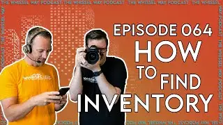 How to Find Inventory in an Low Inventory Market | The Whissel Way Podcast